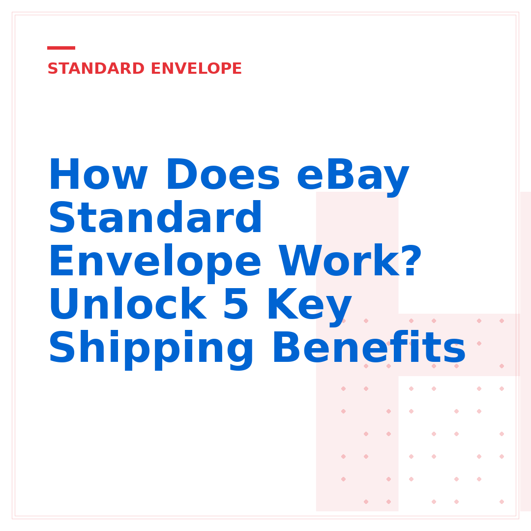 How Does eBay Standard Envelope Work? Unlock 5 Key Shipping Benefits