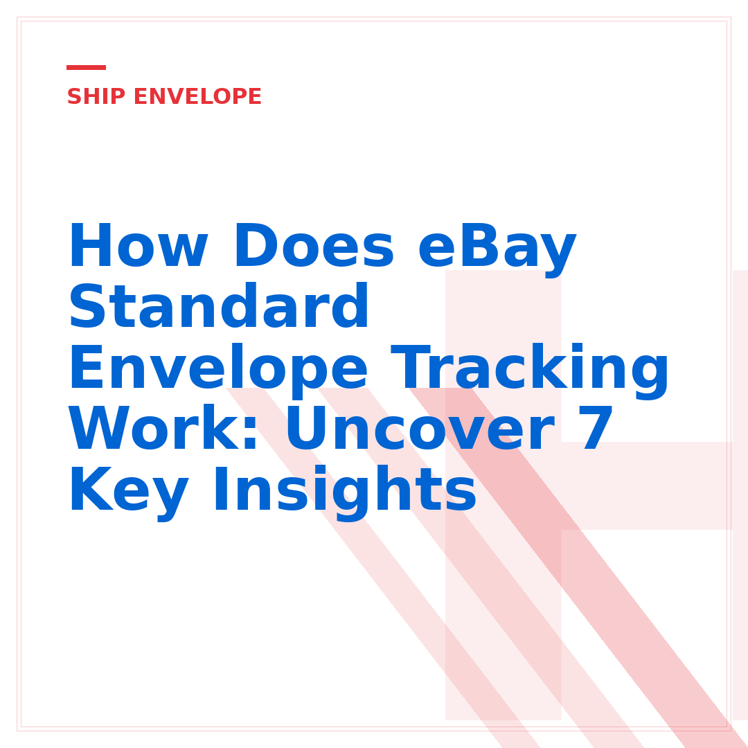 How Does eBay Standard Envelope Tracking Work: Uncover 7 Key Insights