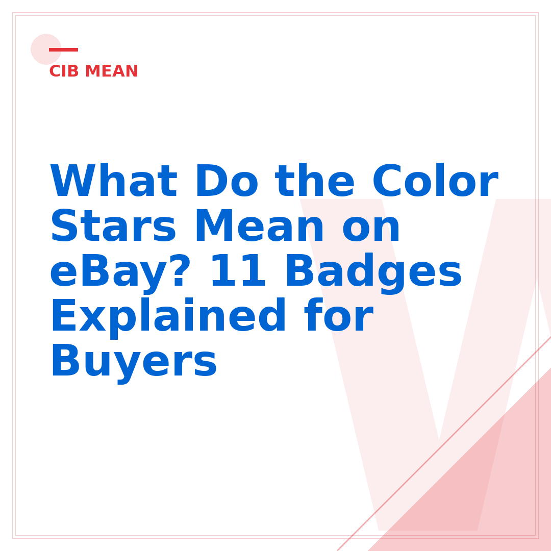 What Do the Color Stars Mean on eBay? 11 Badges Explained for Buyers