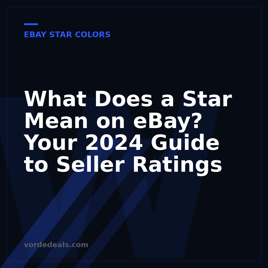 What Does a Star Mean on eBay? Your 2024 Guide to Seller Ratings