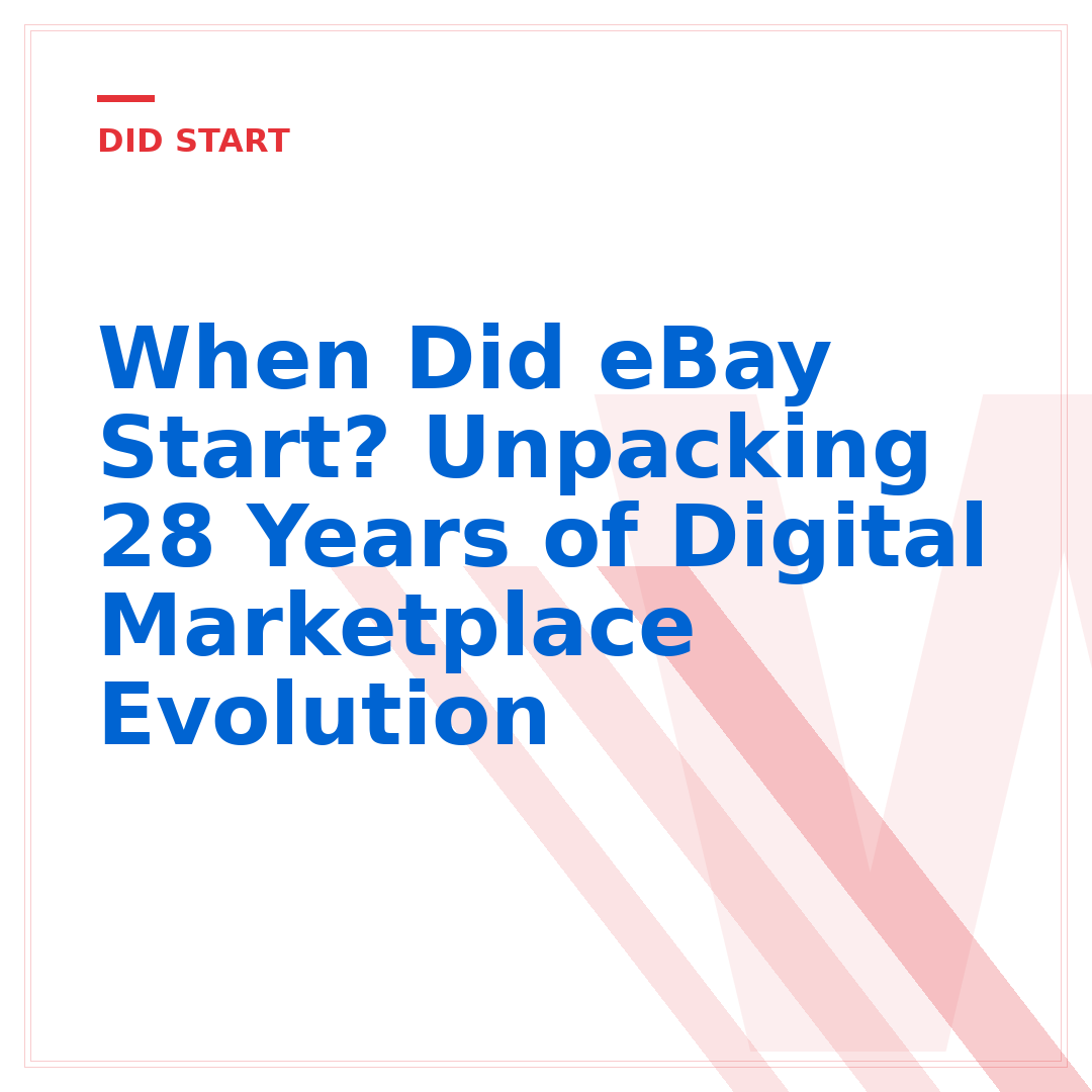 When Did eBay Start? Unpacking 28 Years of Digital Marketplace Evolution