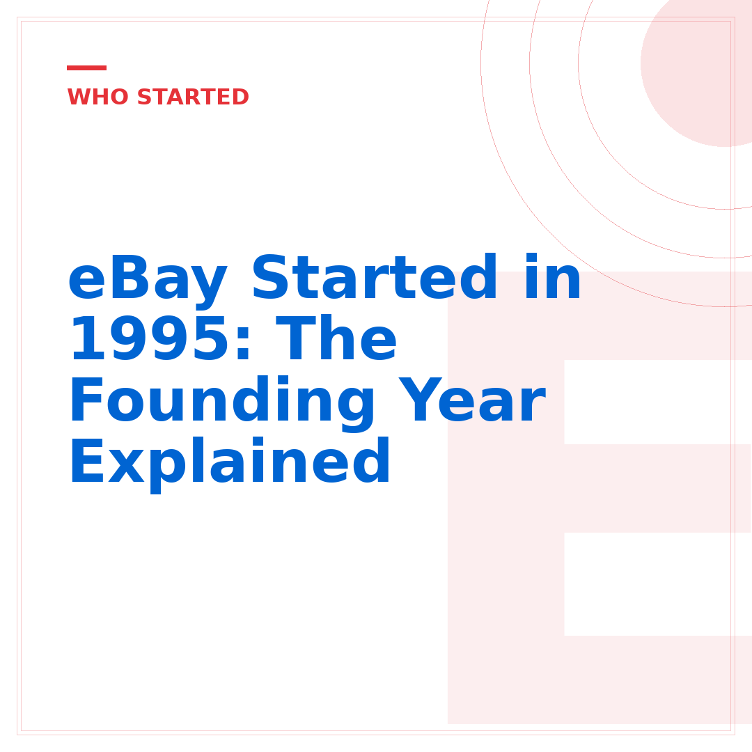 eBay Started in 1995: The Founding Year Explained