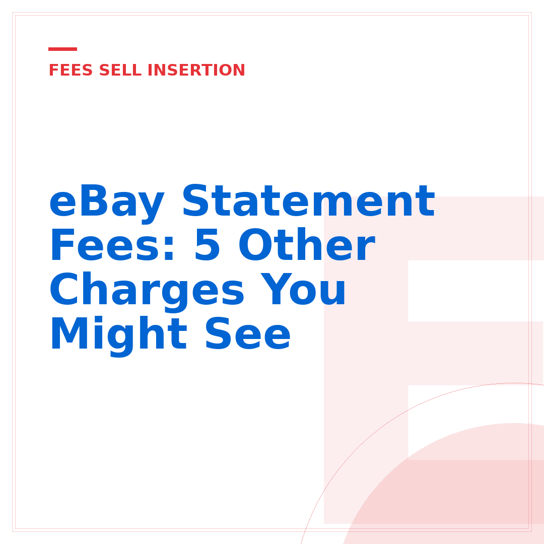 eBay Statement Fees: 5 Other Charges You Might See