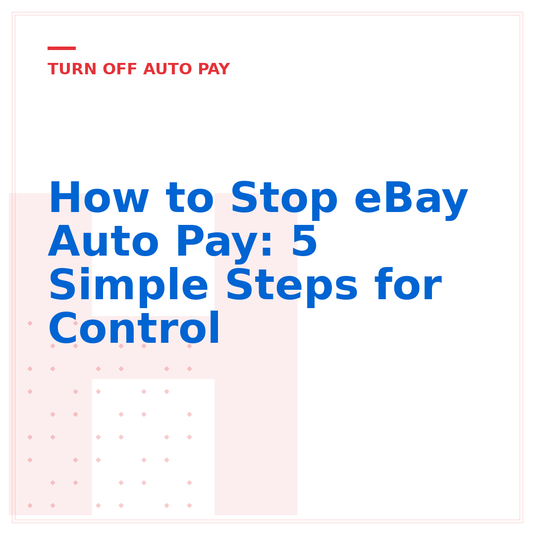 How to Stop eBay Auto Pay: 5 Simple Steps for Control