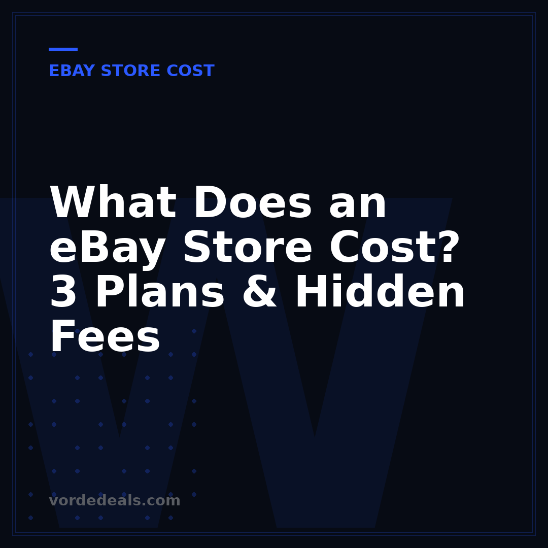 What Does an eBay Store Cost? 3 Plans & Hidden Fees