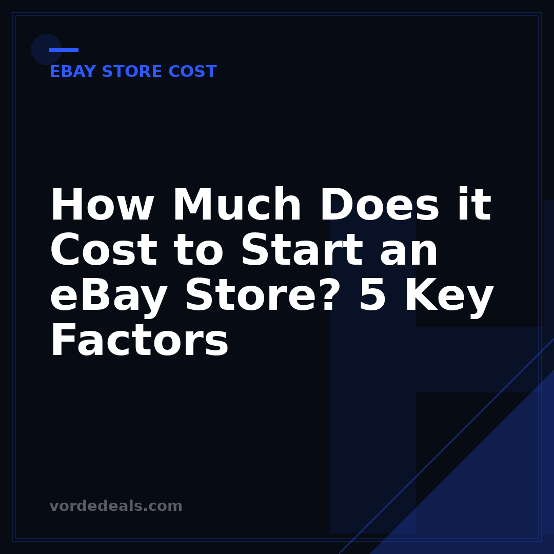 How Much Does it Cost to Start an eBay Store? 5 Key Factors