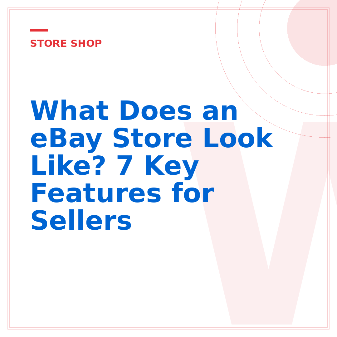 What Does an eBay Store Look Like? 7 Key Features for Sellers