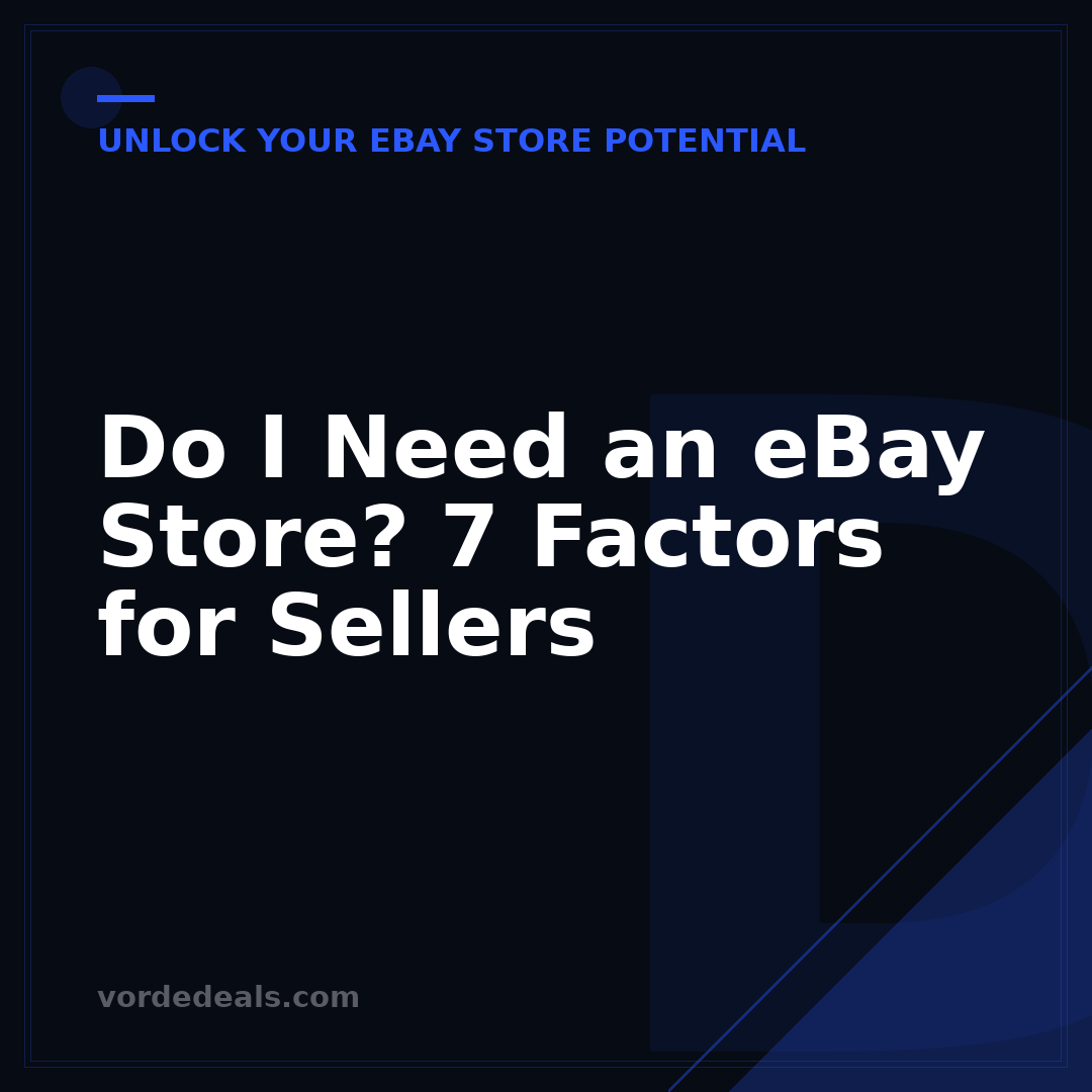 Do I Need an eBay Store? 7 Factors for Sellers