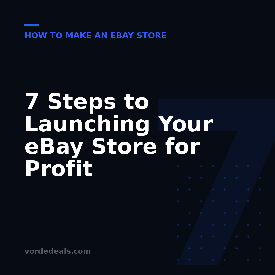 7 Steps to Launching Your eBay Store for Profit