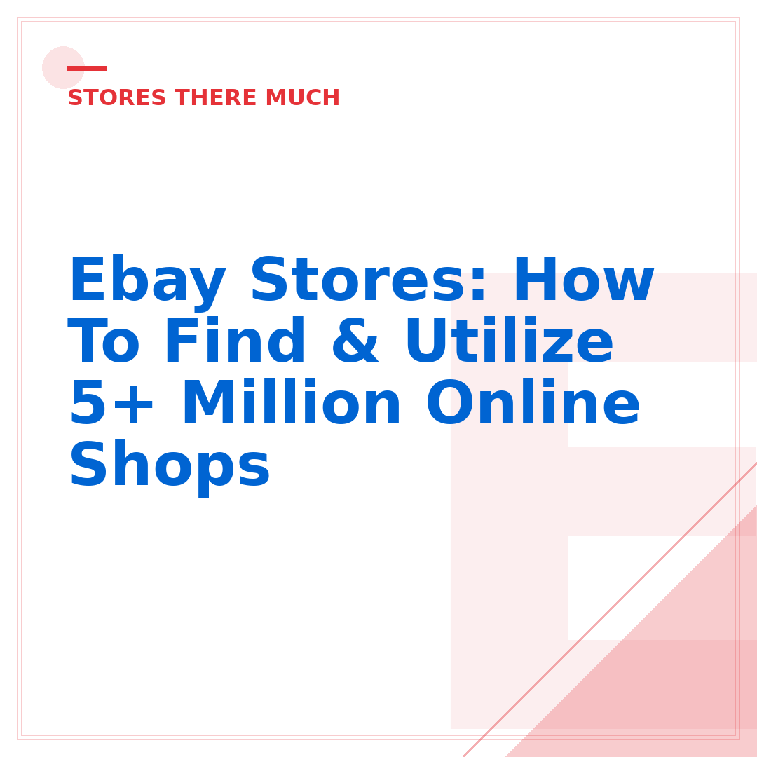 Ebay Stores: How To Find & Utilize 5+ Million Online Shops