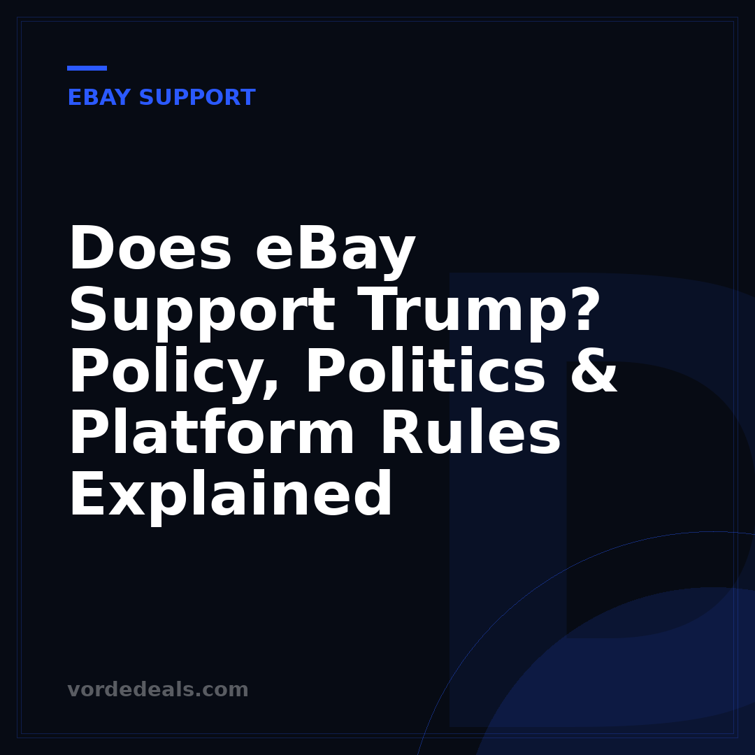 Does eBay Support Trump? Policy, Politics & Platform Rules Explained