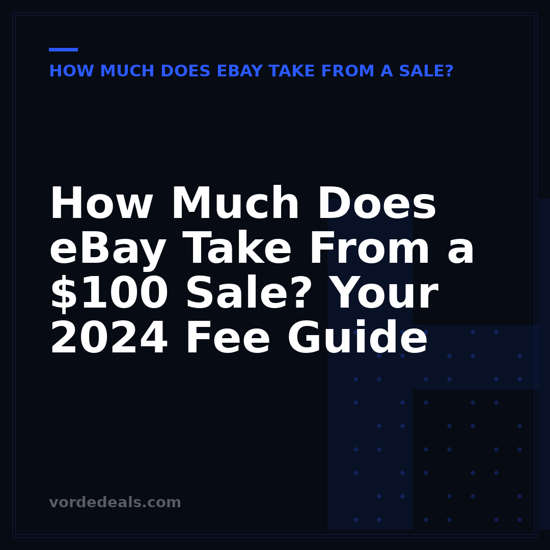 How Much Does eBay Take From a $100 Sale? Your 2024 Fee Guide