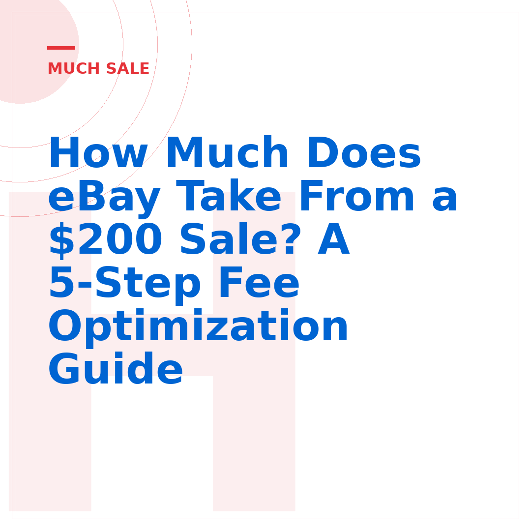 How Much Does eBay Take From a $200 Sale? A 5-Step Fee Optimization Guide