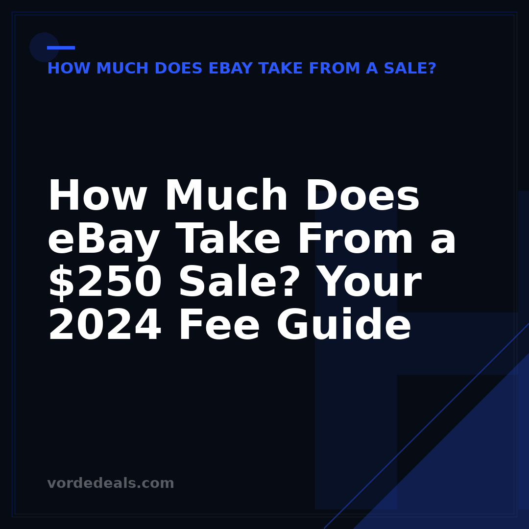 How Much Does eBay Take From a $250 Sale? Your 2024 Fee Guide