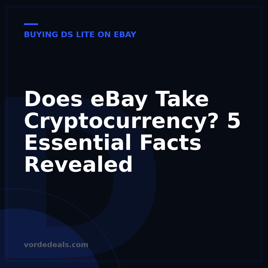 Does eBay Take Cryptocurrency? 5 Essential Facts Revealed