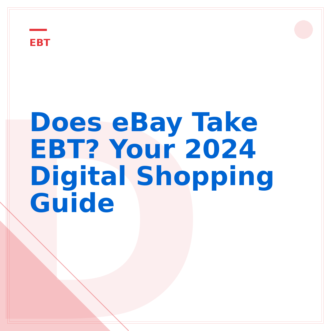 Does eBay Take EBT? Your 2024 Digital Shopping Guide