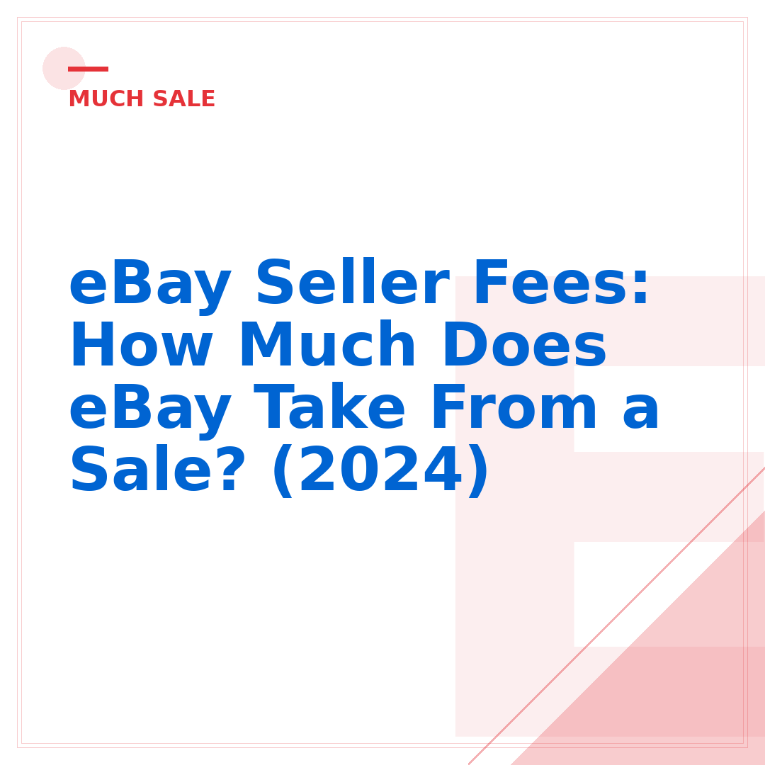 eBay Seller Fees: How Much Does eBay Take From a Sale? (2024)
