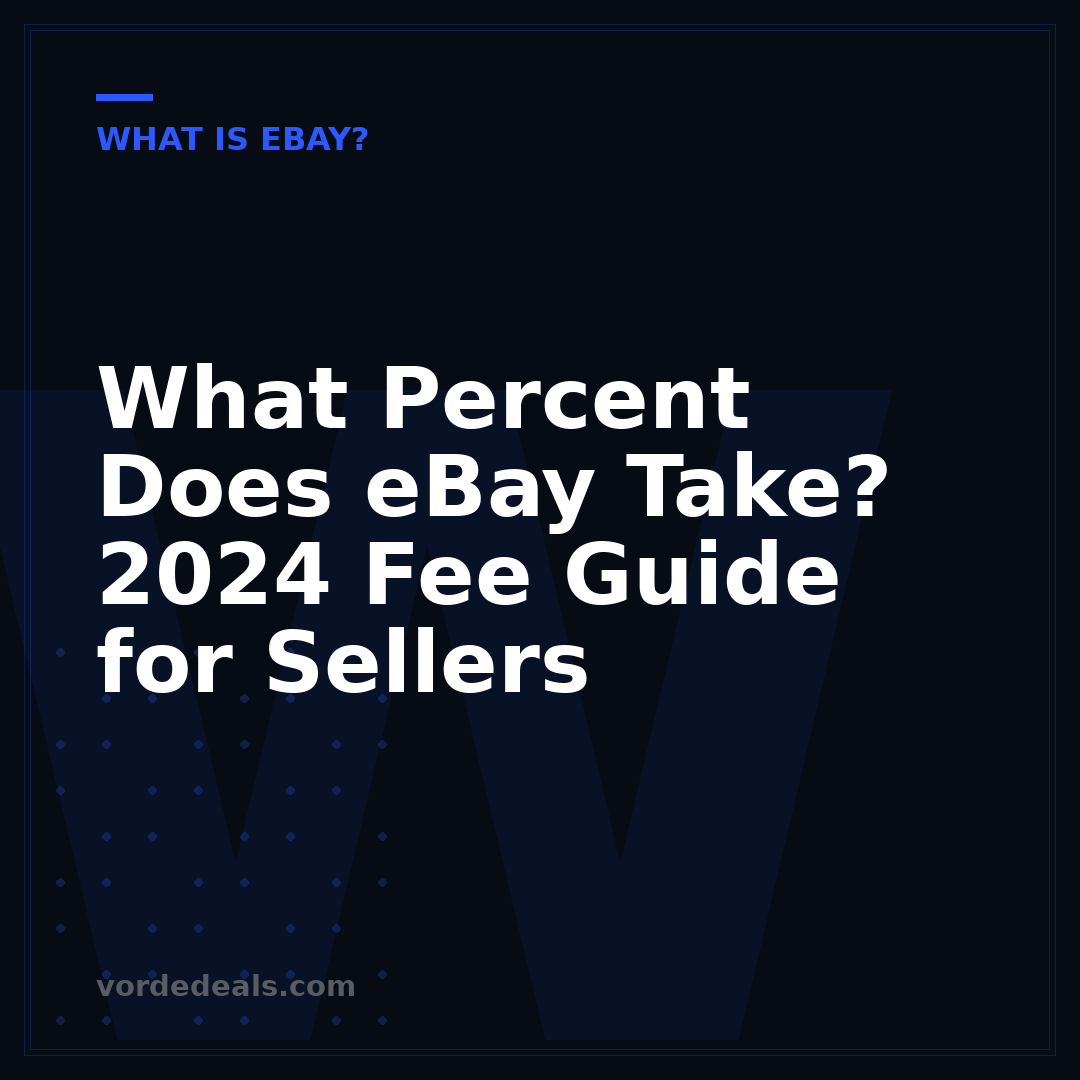 What Percent Does eBay Take? 2024 Fee Guide for Sellers