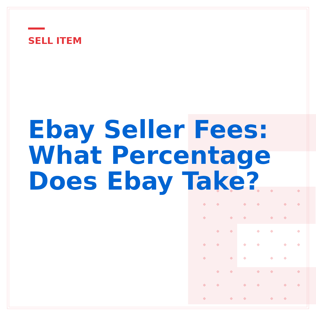 Ebay Seller Fees: What Percentage Does Ebay Take?
