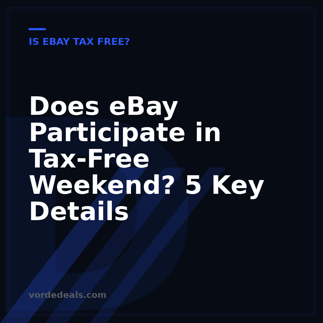 Does eBay Participate in Tax-Free Weekend? 5 Key Details