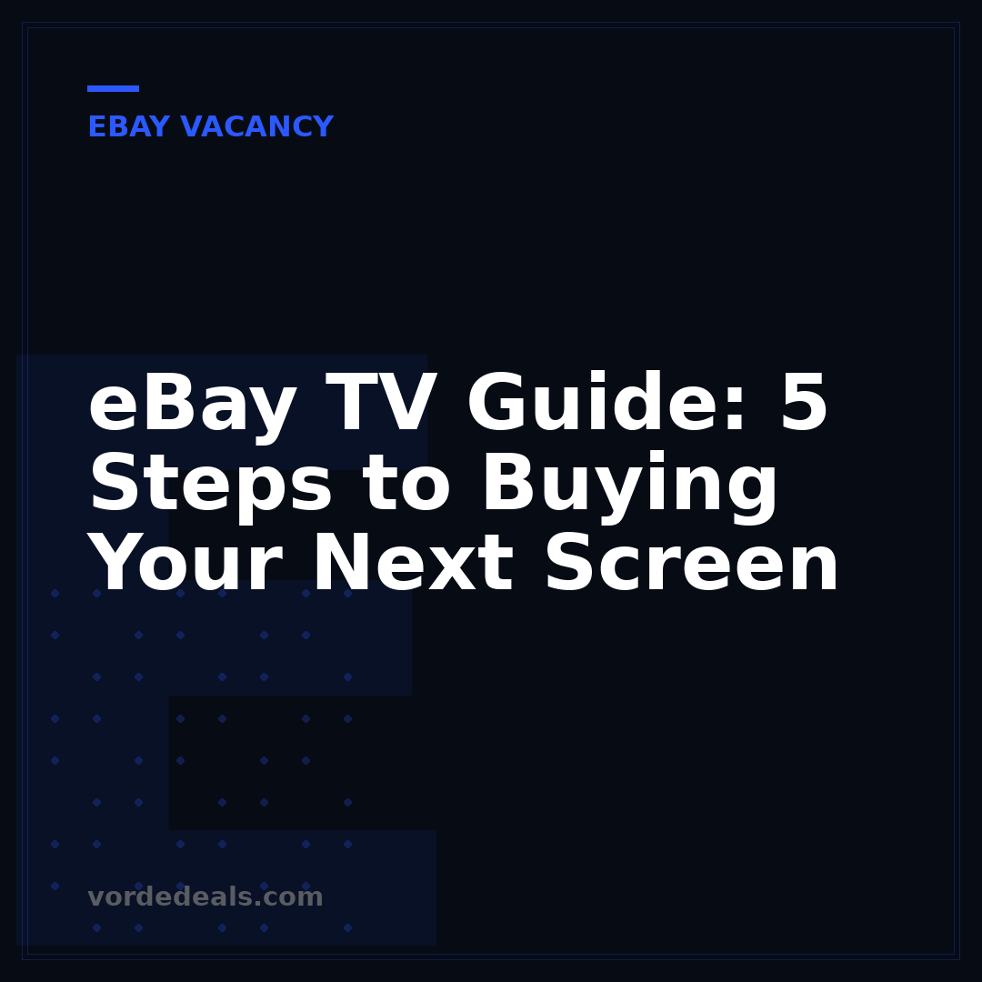 eBay TV Guide: 5 Steps to Buying Your Next Screen