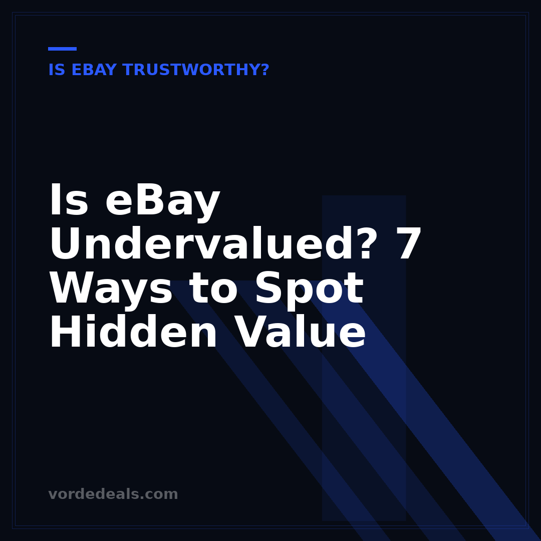 Is eBay Undervalued? 7 Ways to Spot Hidden Value