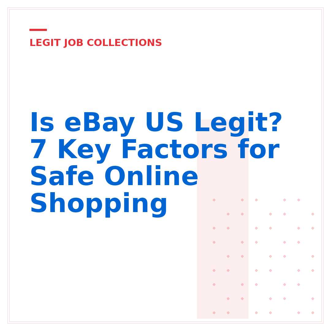 Is eBay US Legit? 7 Key Factors for Safe Online Shopping