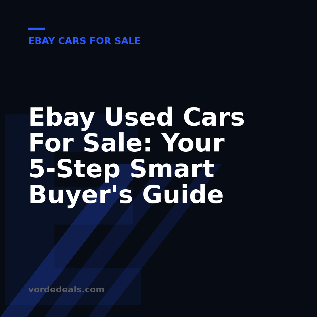Ebay Used Cars For Sale: Your 5-Step Smart Buyer's Guide