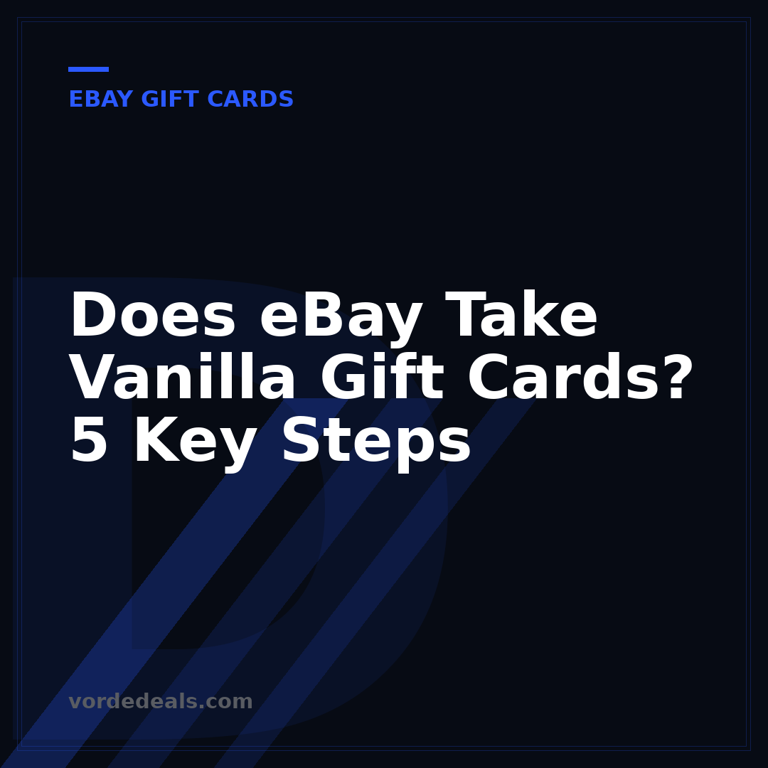Does eBay Take Vanilla Gift Cards? 5 Key Steps
