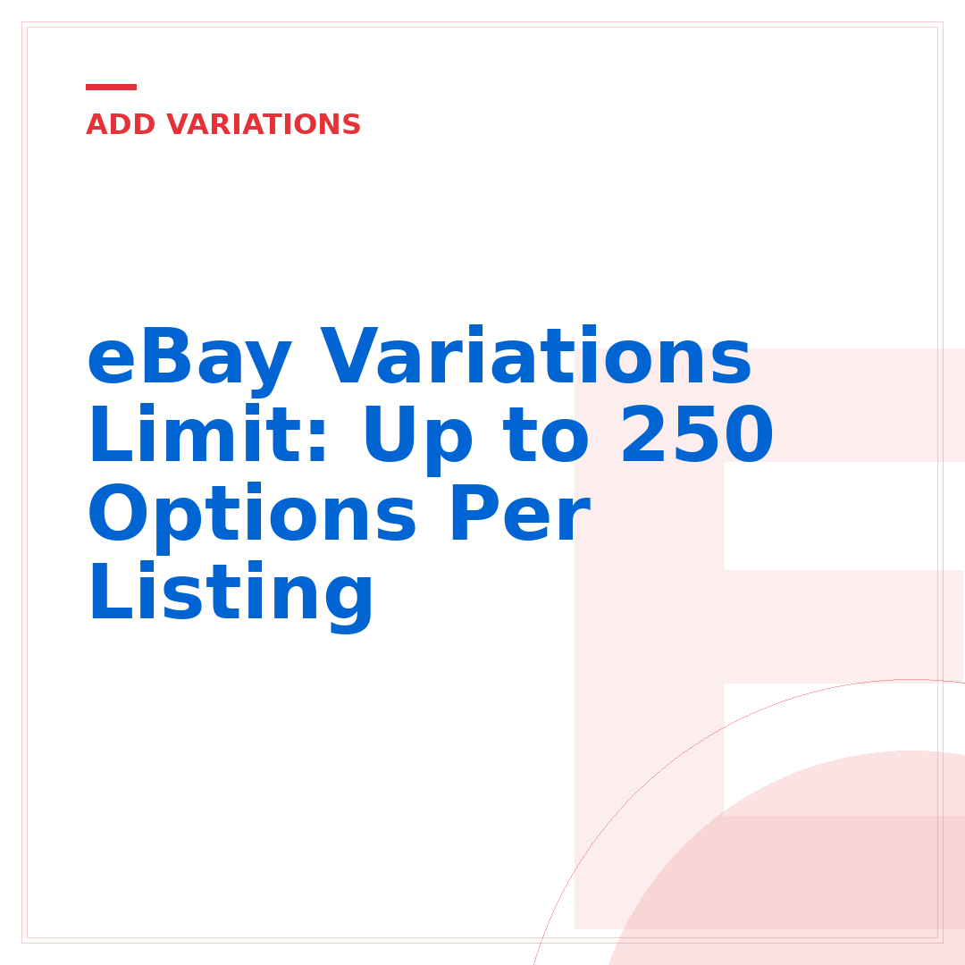 eBay Variations Limit: Up to 250 Options Per Listing