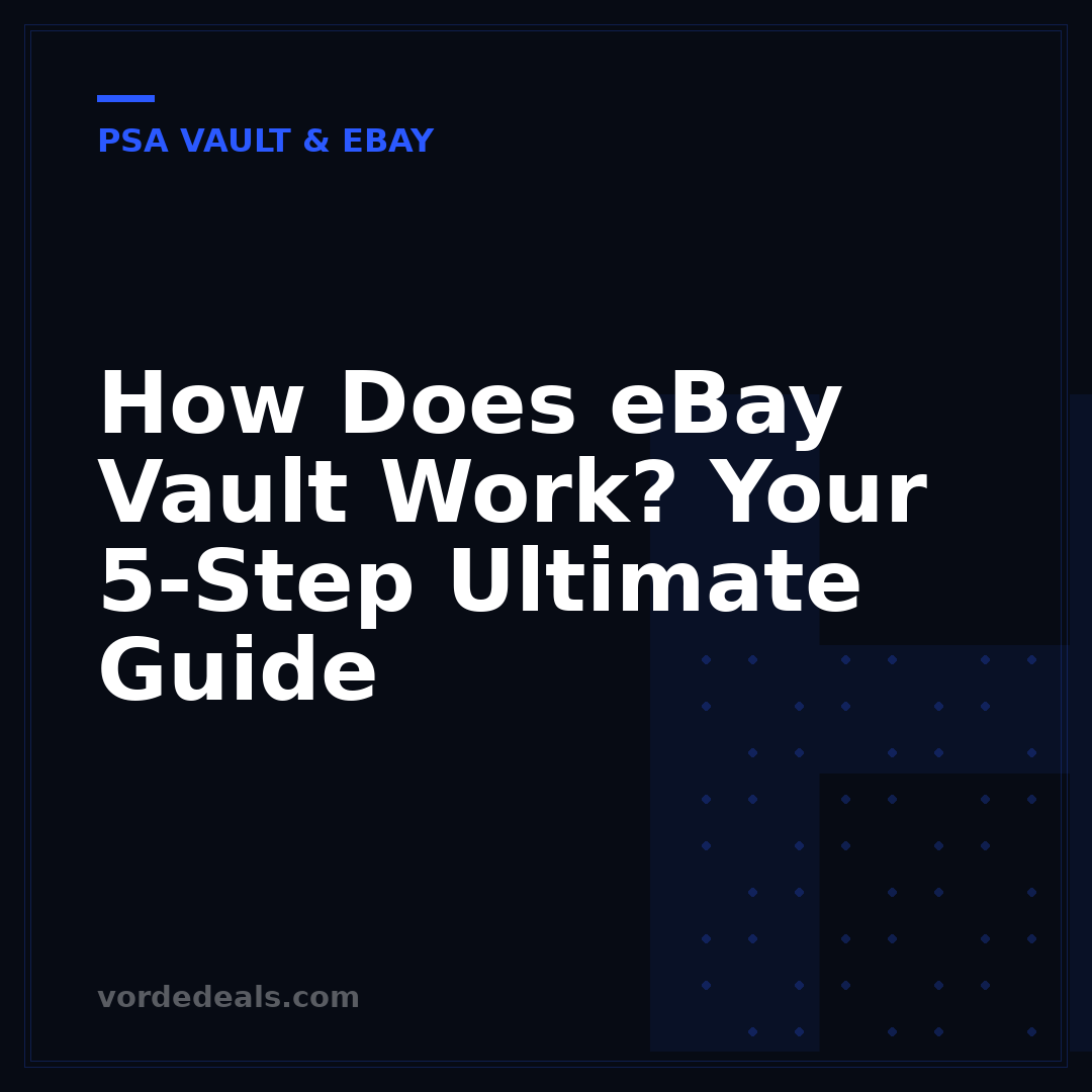 How Does eBay Vault Work? Your 5-Step Ultimate Guide