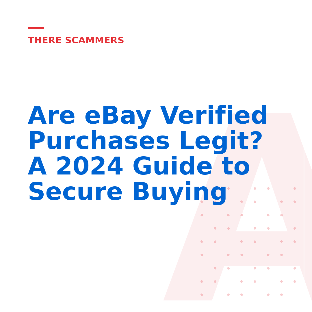 Are eBay Verified Purchases Legit? A 2024 Guide to Secure Buying