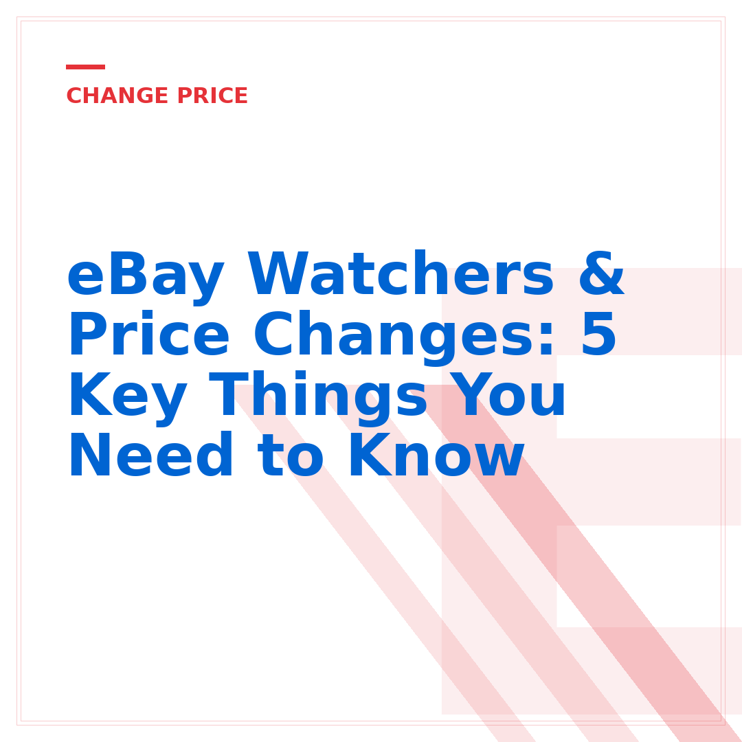 eBay Watchers & Price Changes: 5 Key Things You Need to Know