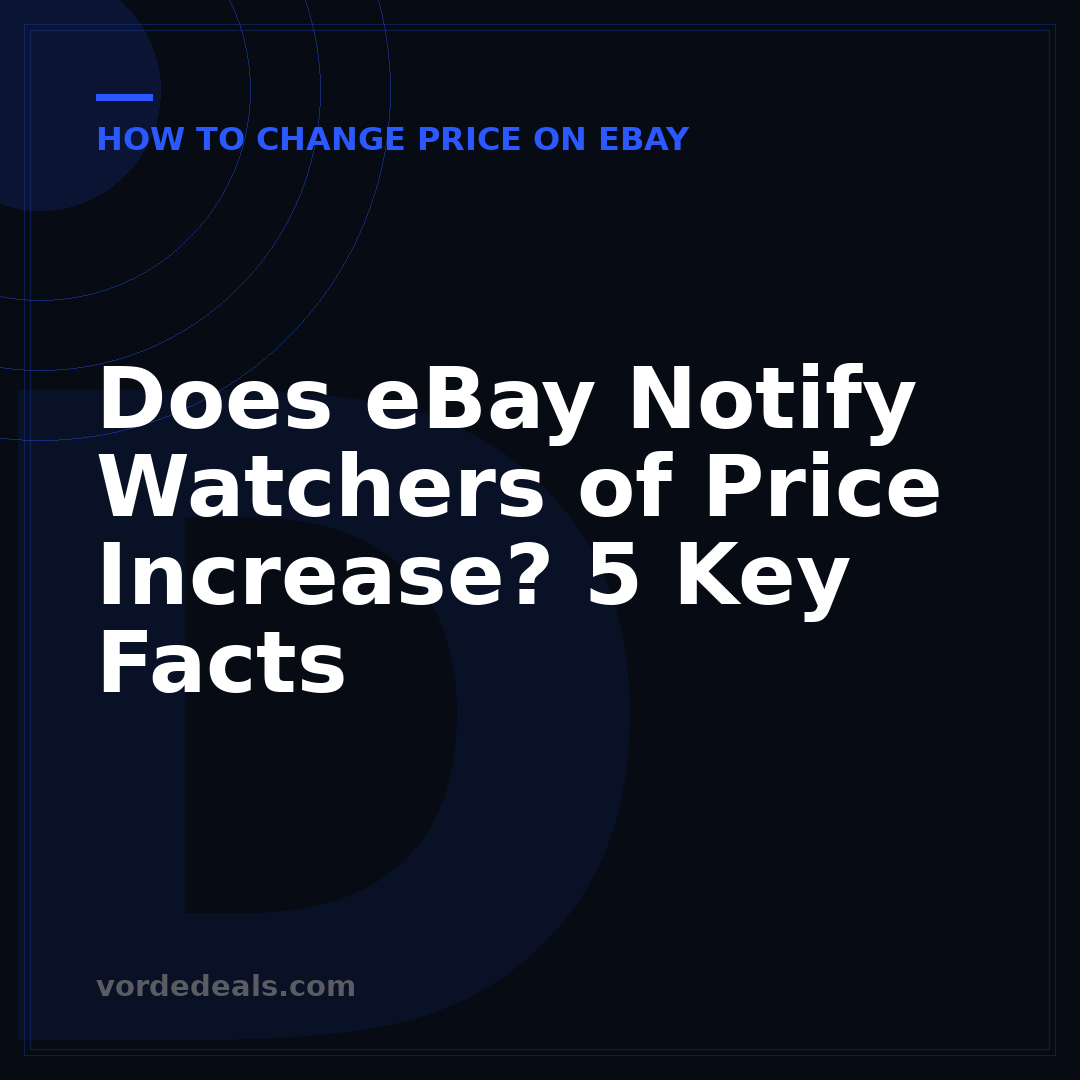 Does eBay Notify Watchers of Price Increase? 5 Key Facts