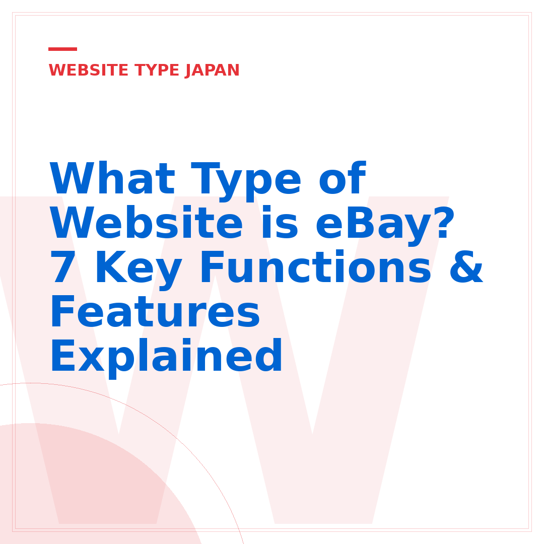 What Type of Website is eBay? 7 Key Functions & Features Explained