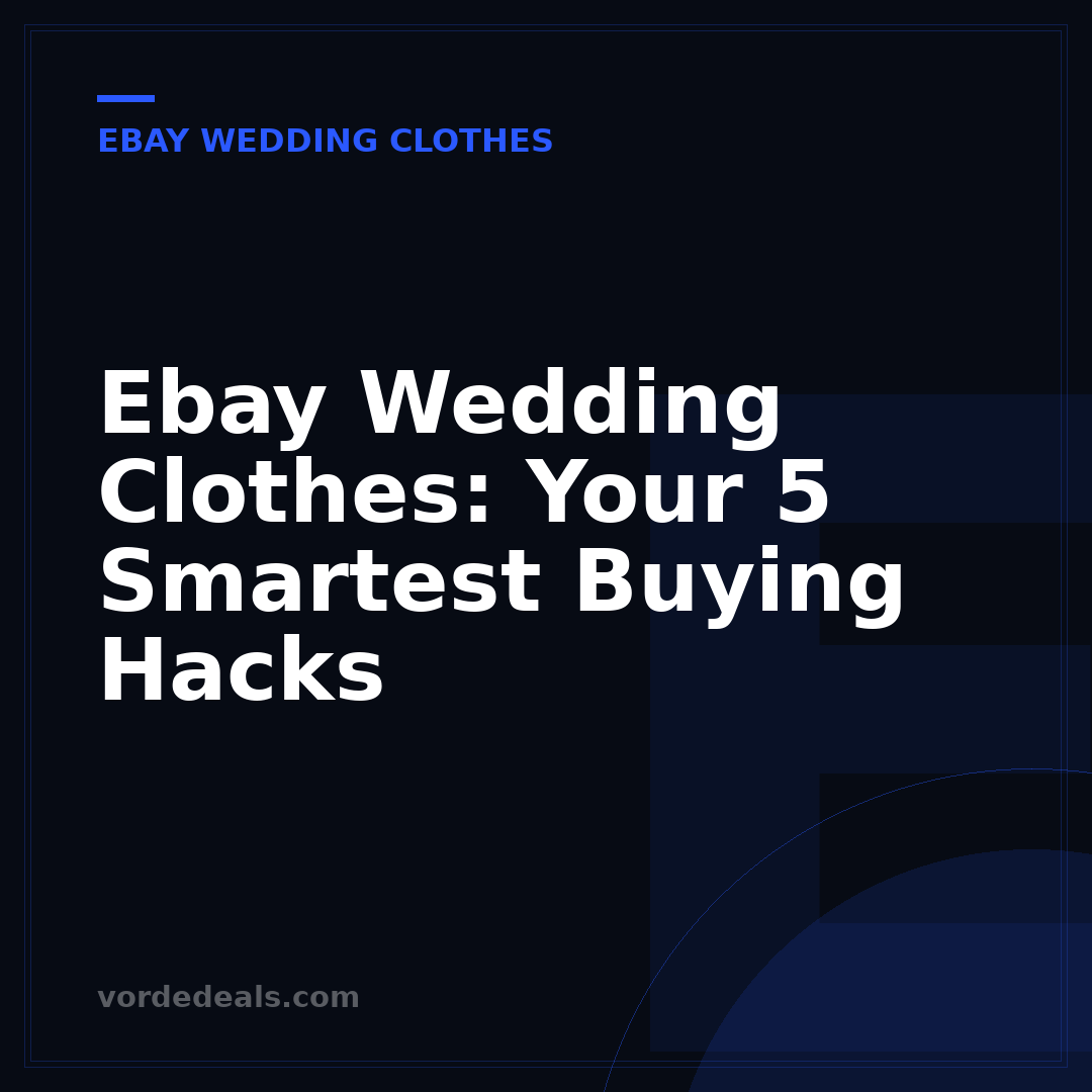 Ebay Wedding Clothes: Your 5 Smartest Buying Hacks
