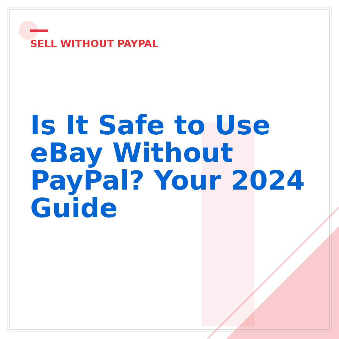 Is It Safe to Use eBay Without PayPal? Your 2024 Guide