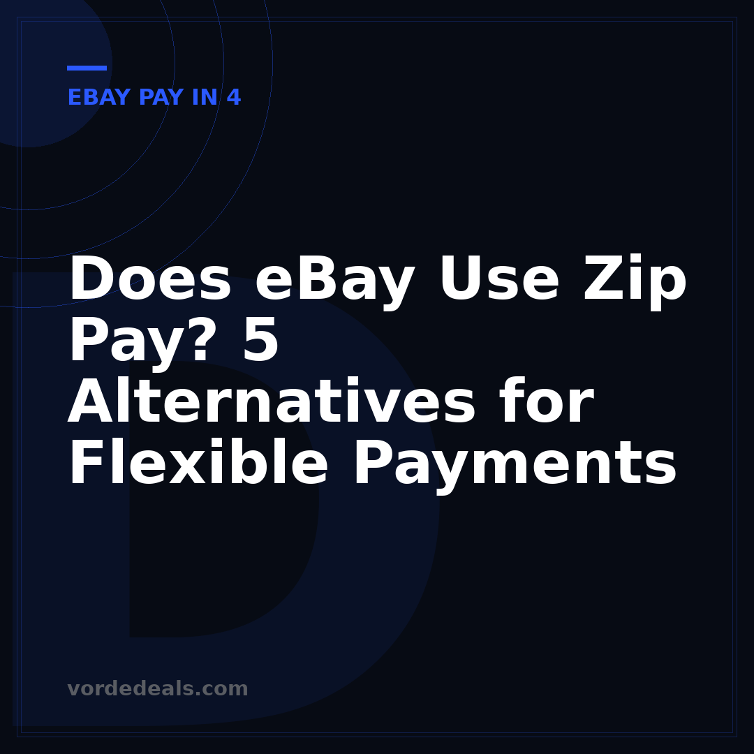 Does eBay Use Zip Pay? 5 Alternatives for Flexible Payments