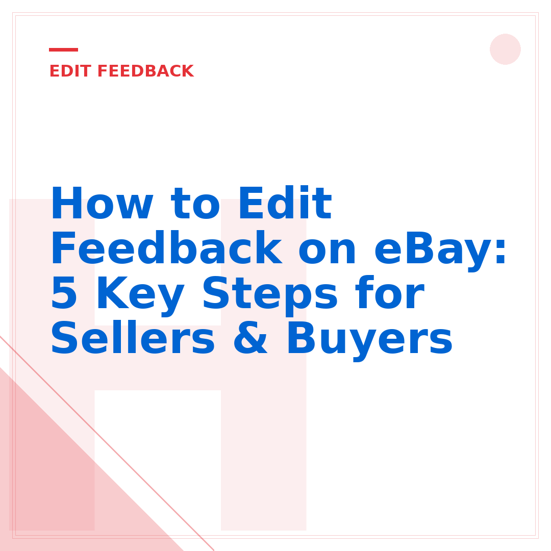 How to Edit Feedback on eBay: 5 Key Steps for Sellers & Buyers