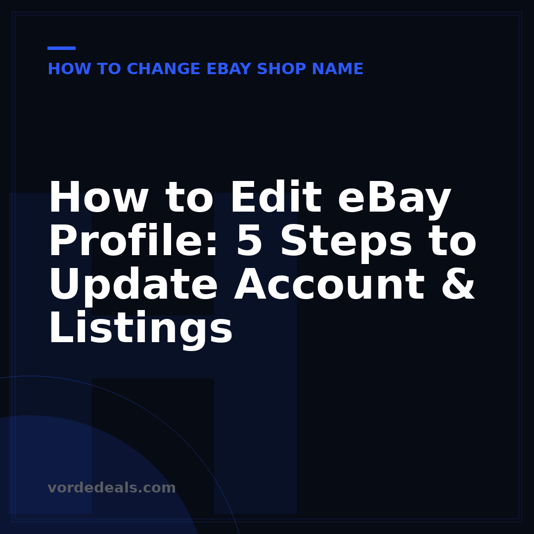 How to Edit eBay Profile: 5 Steps to Update Account & Listings