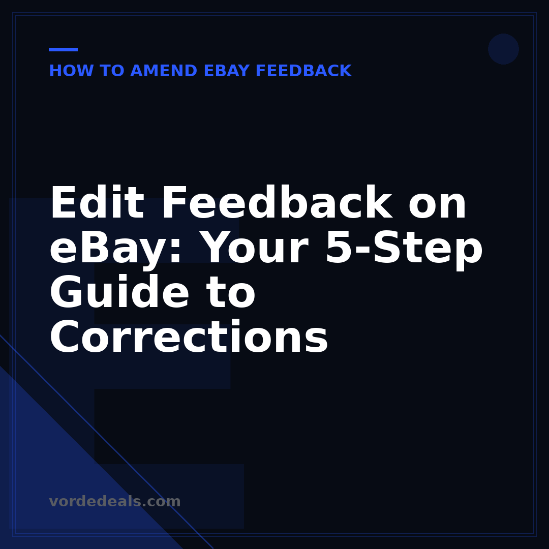 Edit Feedback on eBay: Your 5-Step Guide to Corrections