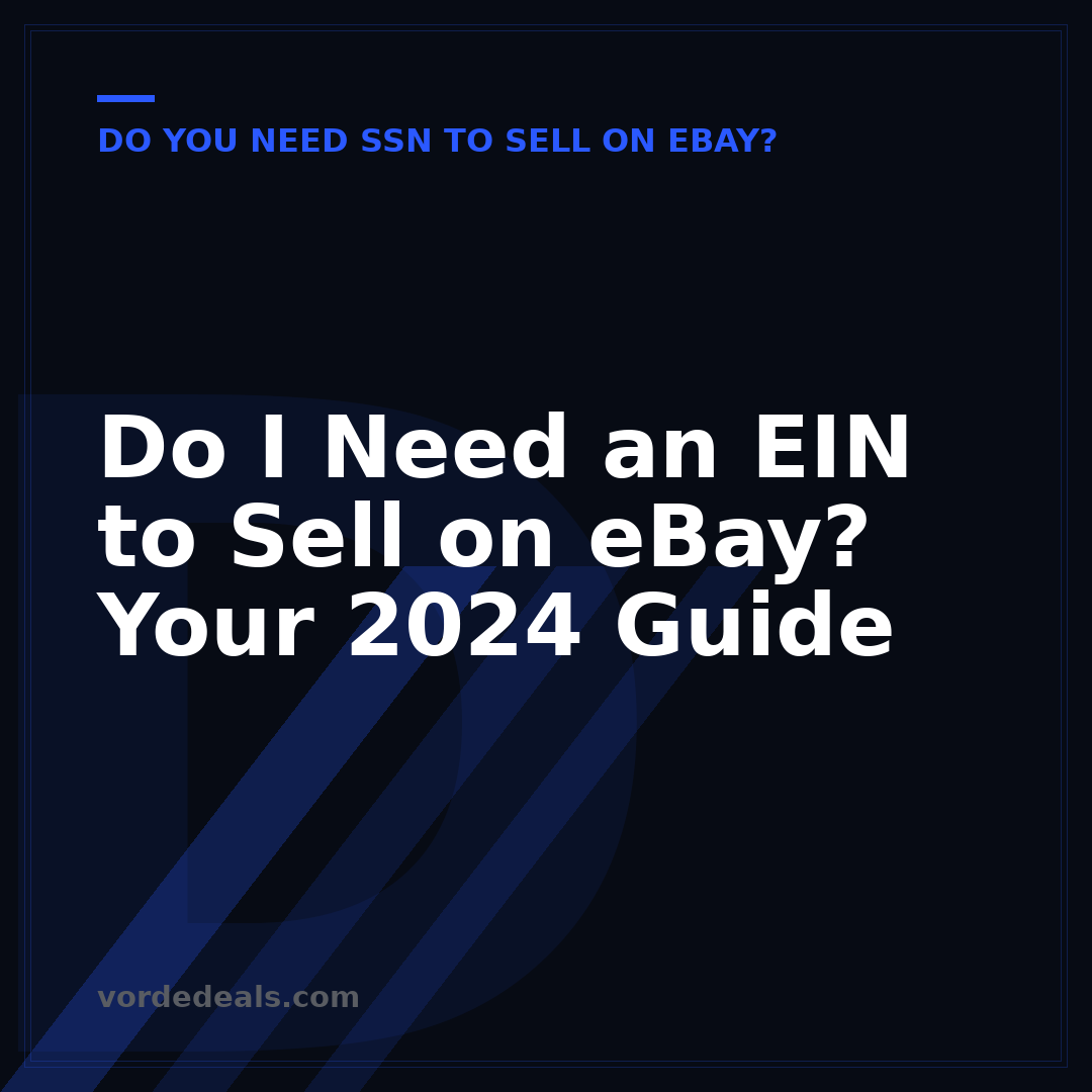 Do I Need an EIN to Sell on eBay? Your 2024 Guide