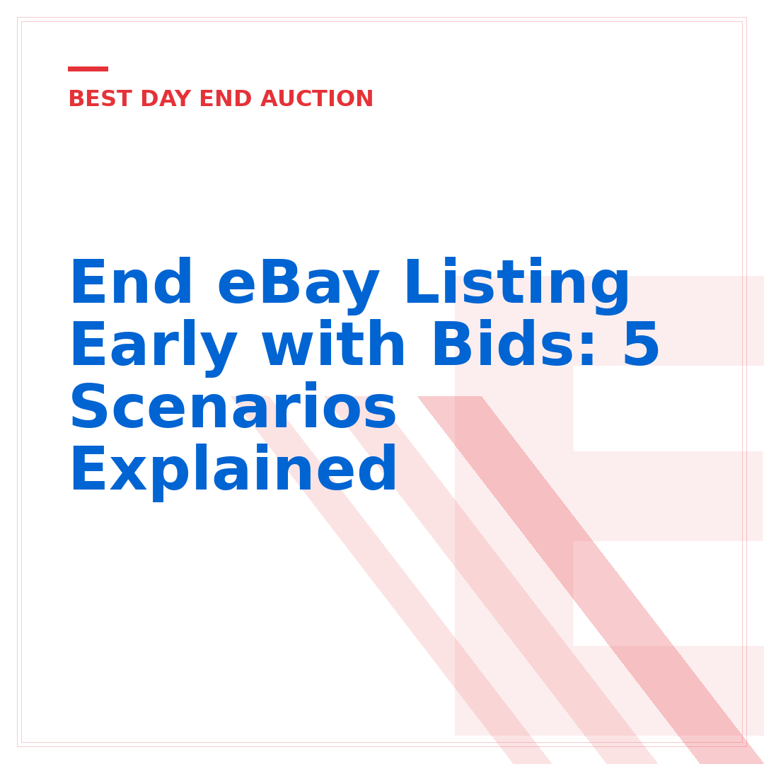 End eBay Listing Early with Bids: 5 Scenarios Explained