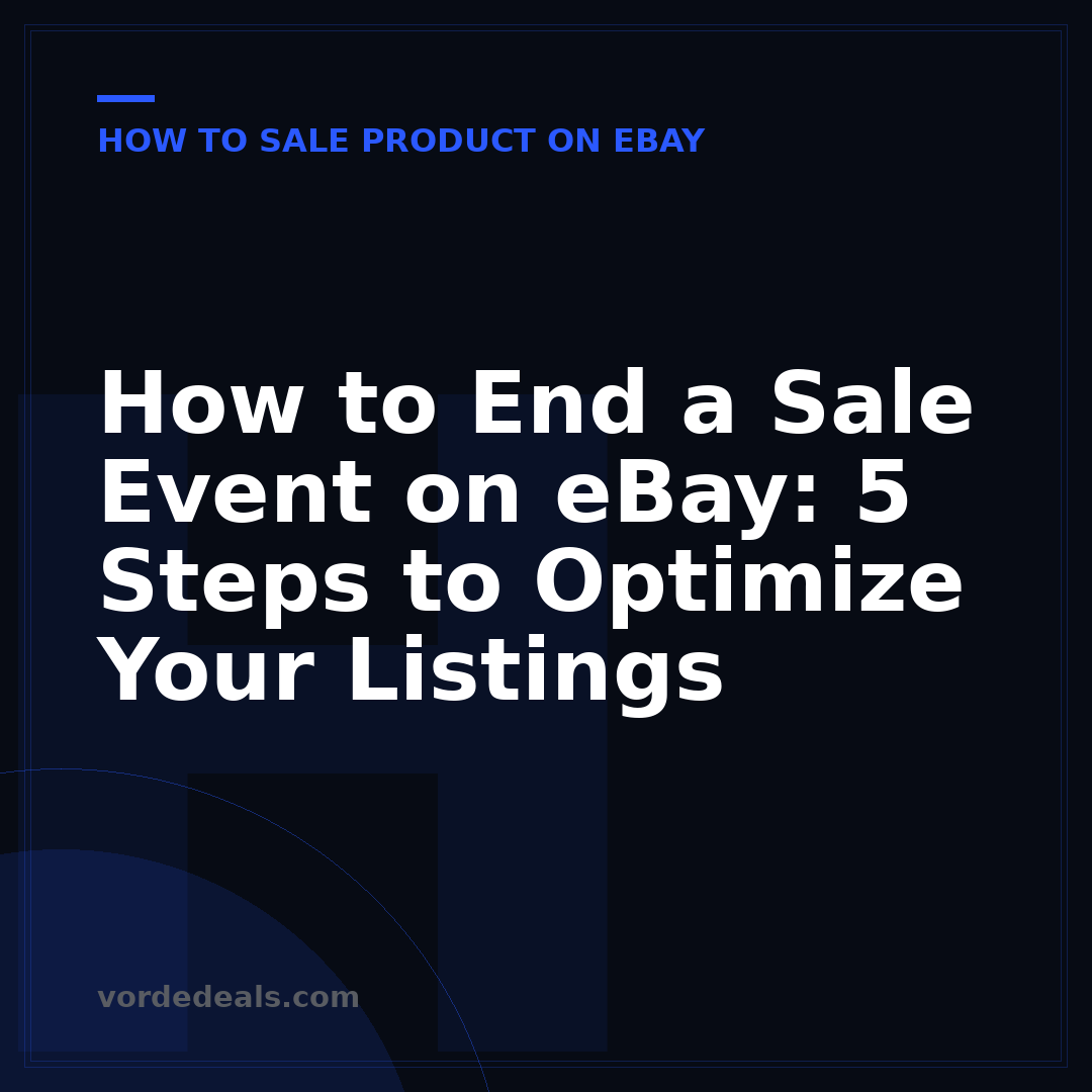 How to End a Sale Event on eBay: 5 Steps to Optimize Your Listings