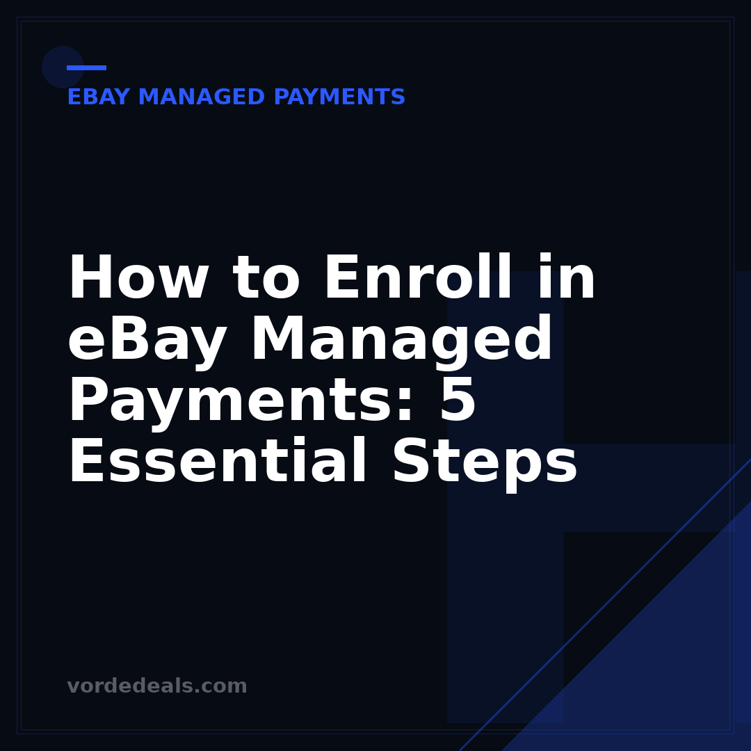 How to Enroll in eBay Managed Payments: 5 Essential Steps