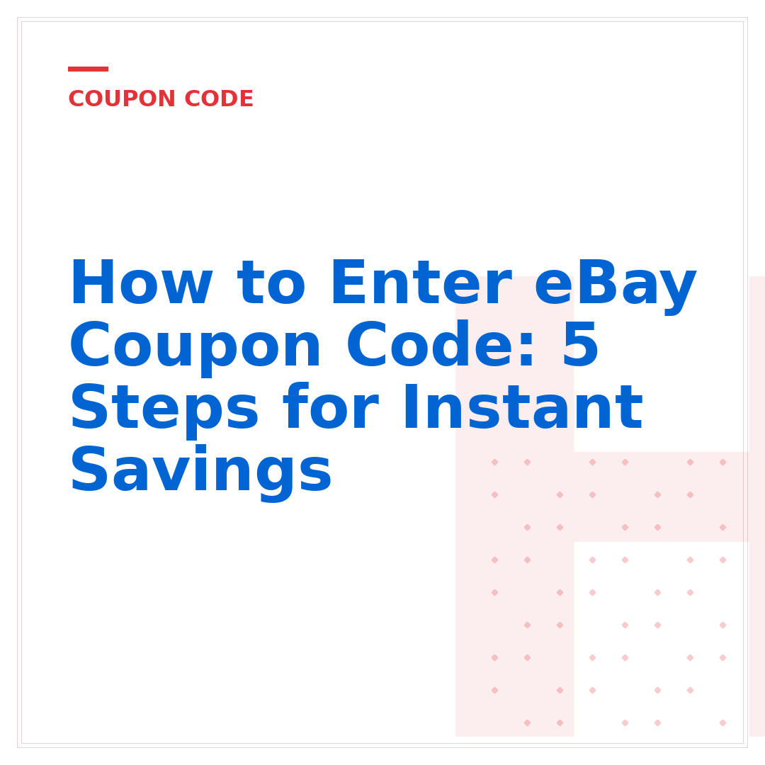How to Enter eBay Coupon Code: 5 Steps for Instant Savings