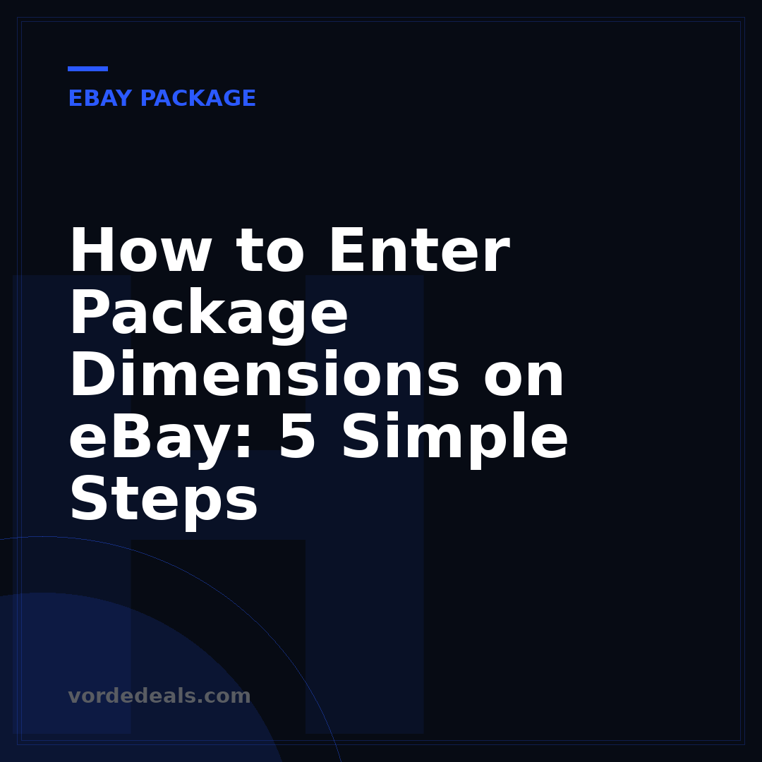 How to Enter Package Dimensions on eBay: 5 Simple Steps