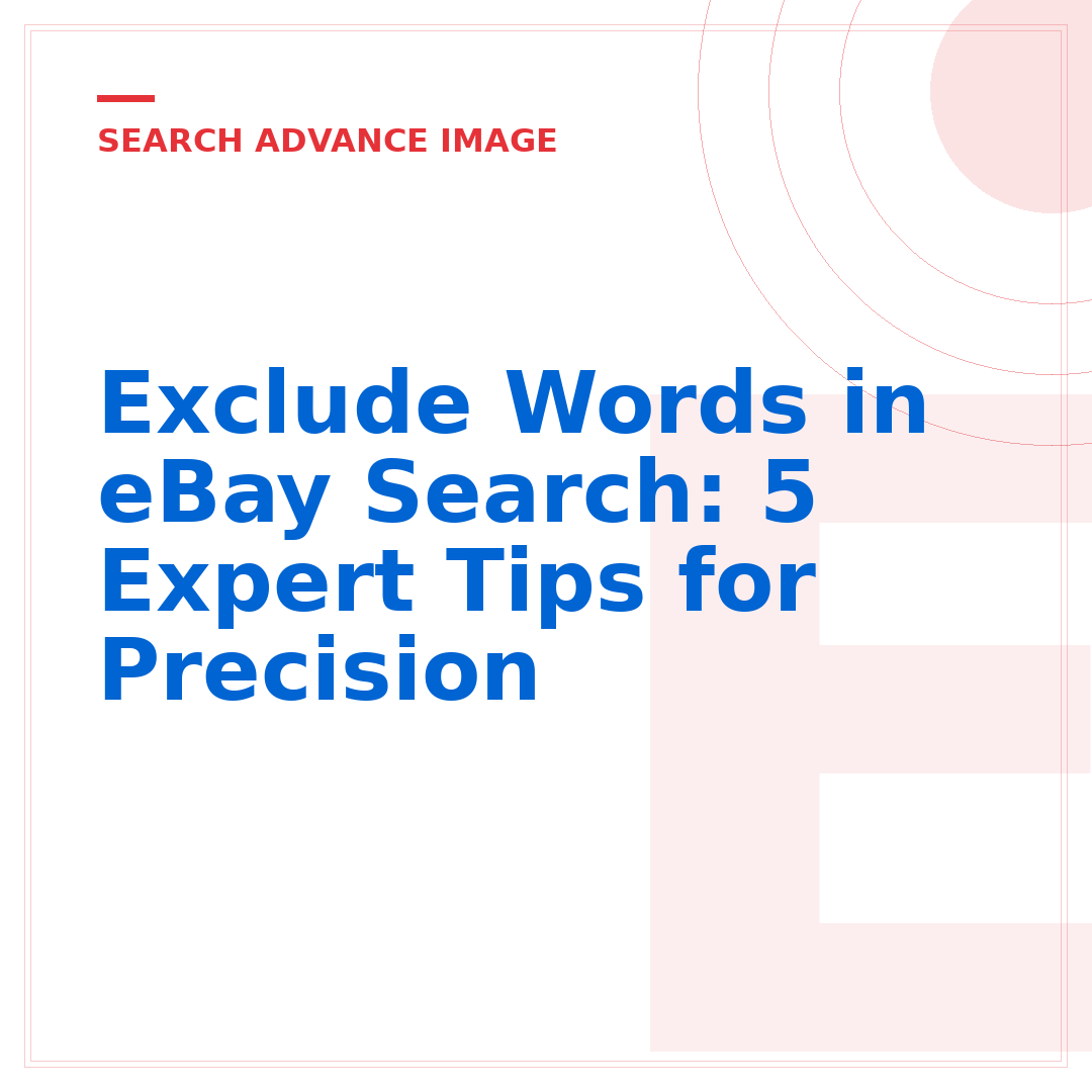 Exclude Words in eBay Search: 5 Expert Tips for Precision