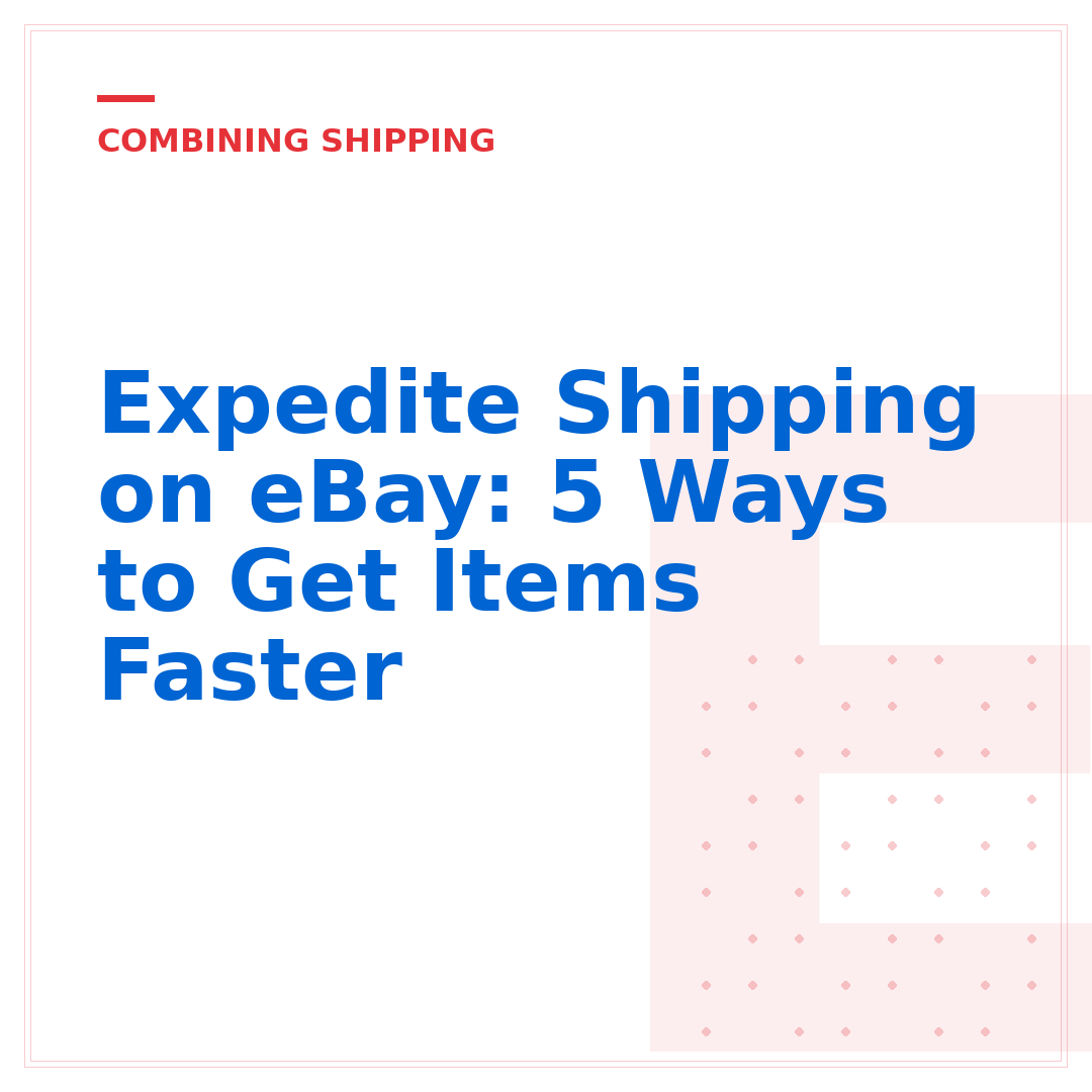 Expedite Shipping on eBay: 5 Ways to Get Items Faster