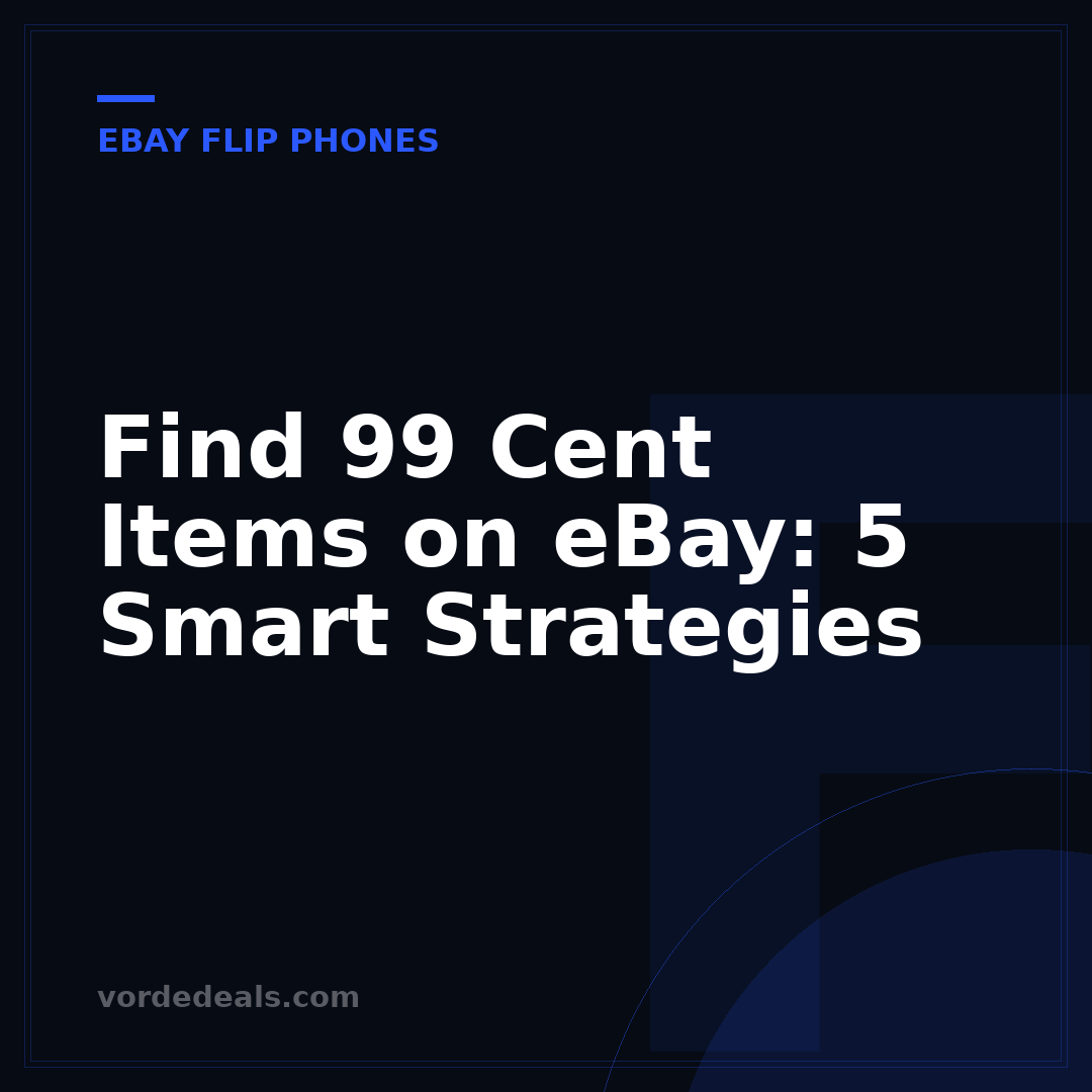Find 99 Cent Items on eBay: 5 Smart Strategies